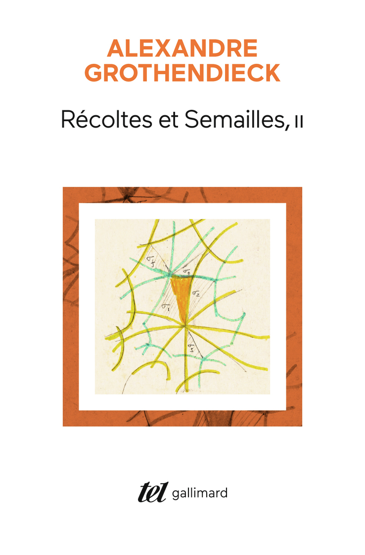 Récoltes et Semailles - Alexandre GROTHENDIECK - GALLIMARD