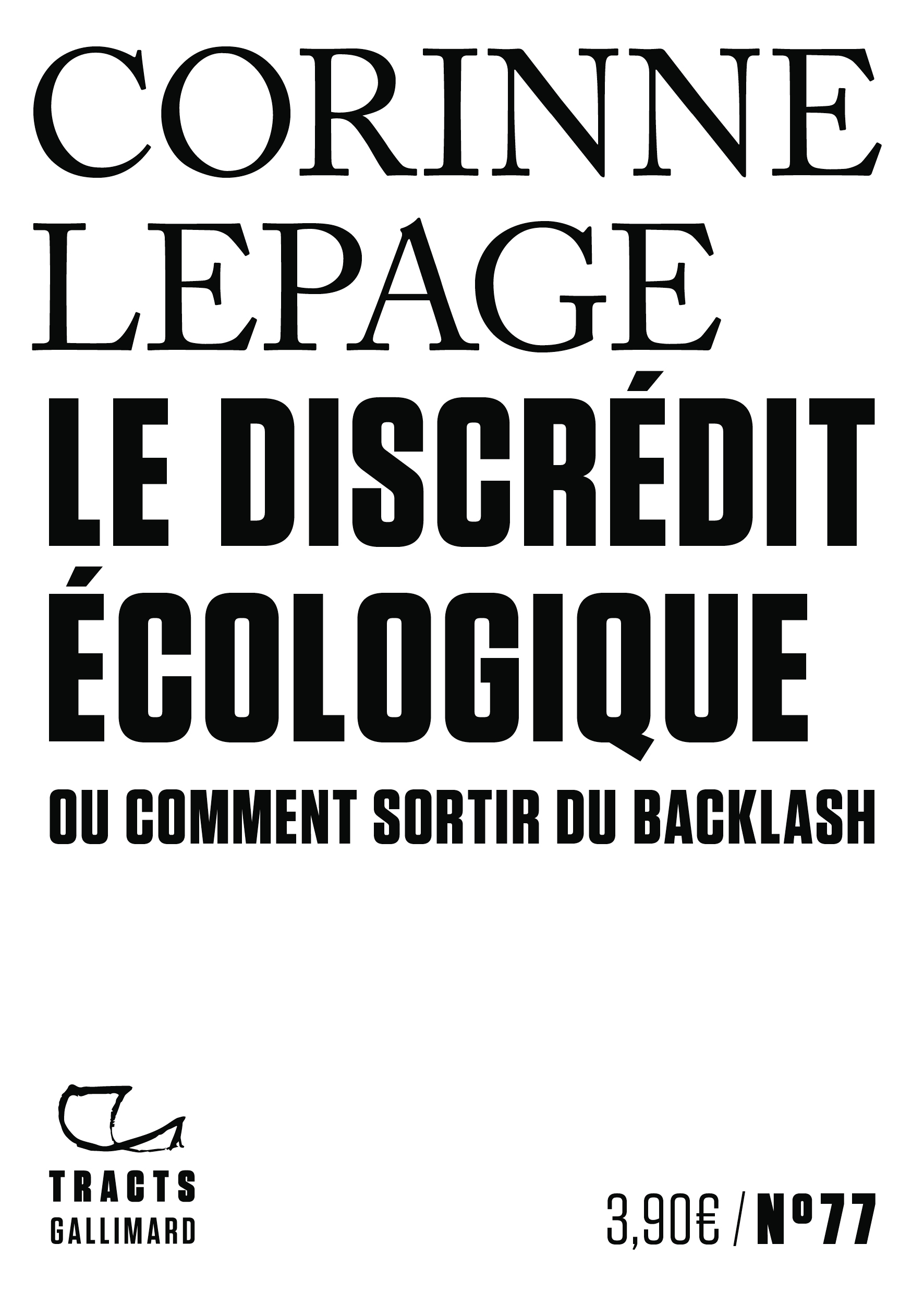 Le discrédit écologique - Corinne Lepage - GALLIMARD
