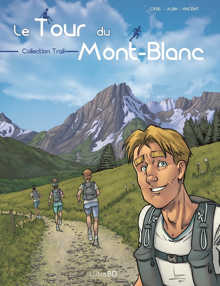 Le tour du Mont-Blanc -  CIFRE/ALBIN/VINCENT, Fabrice Cifré, Guillaume ALBIN, Cyril Vincent - ULTRA BD