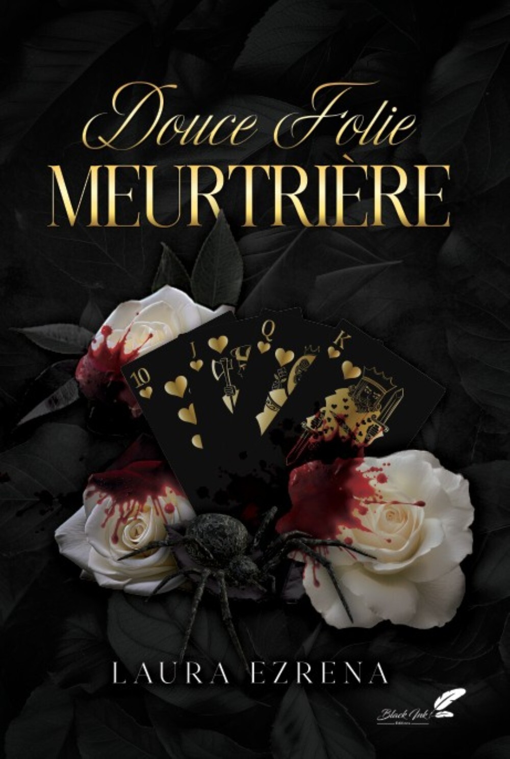 DOUCE FOLIE MEURTRIERE (RELIE COLLECTOR) -  LAURA EZRENA - BLACK INK