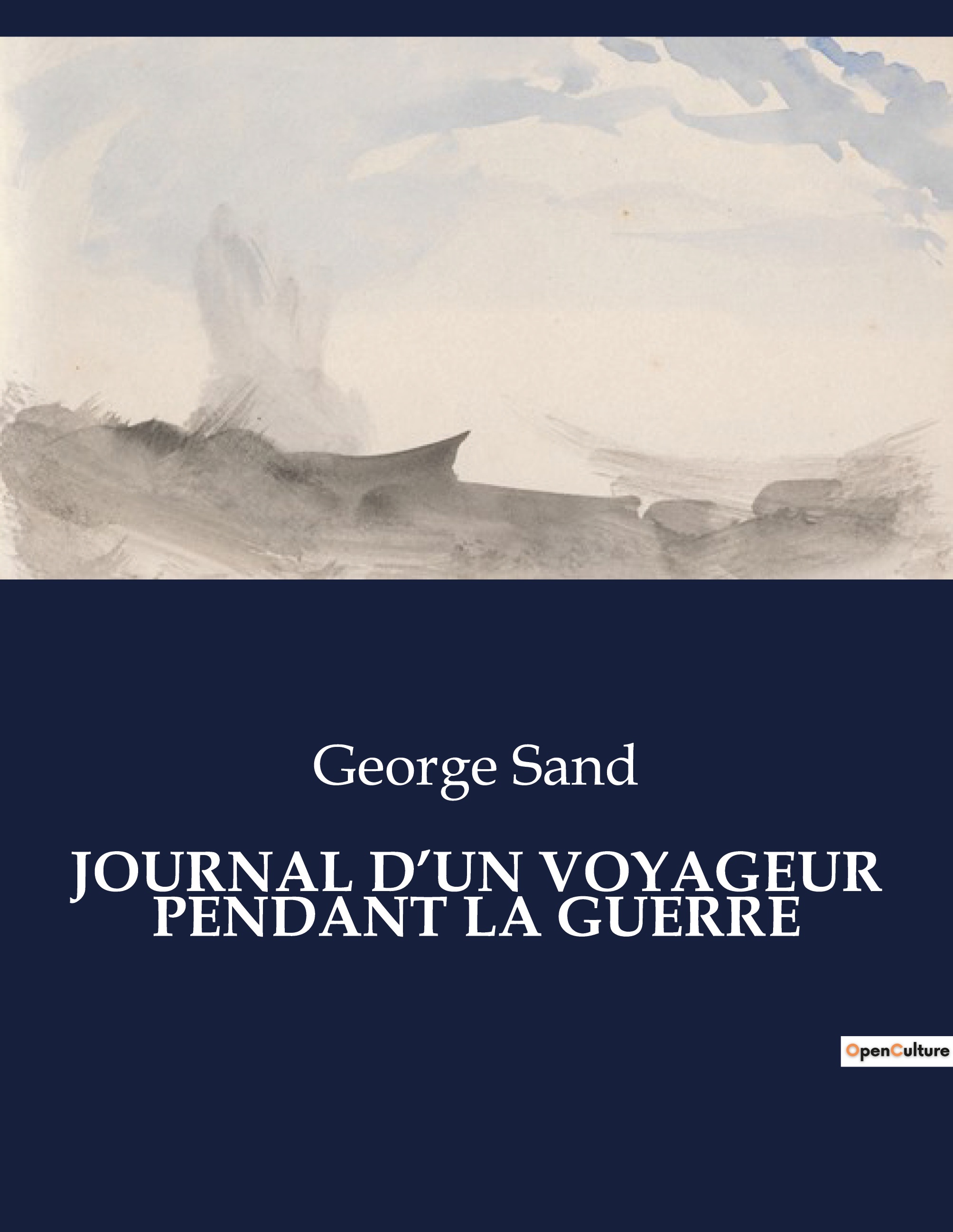 JOURNAL D'UN VOYAGEUR PENDANT LA GUERRE - George Sand - CULTUREA