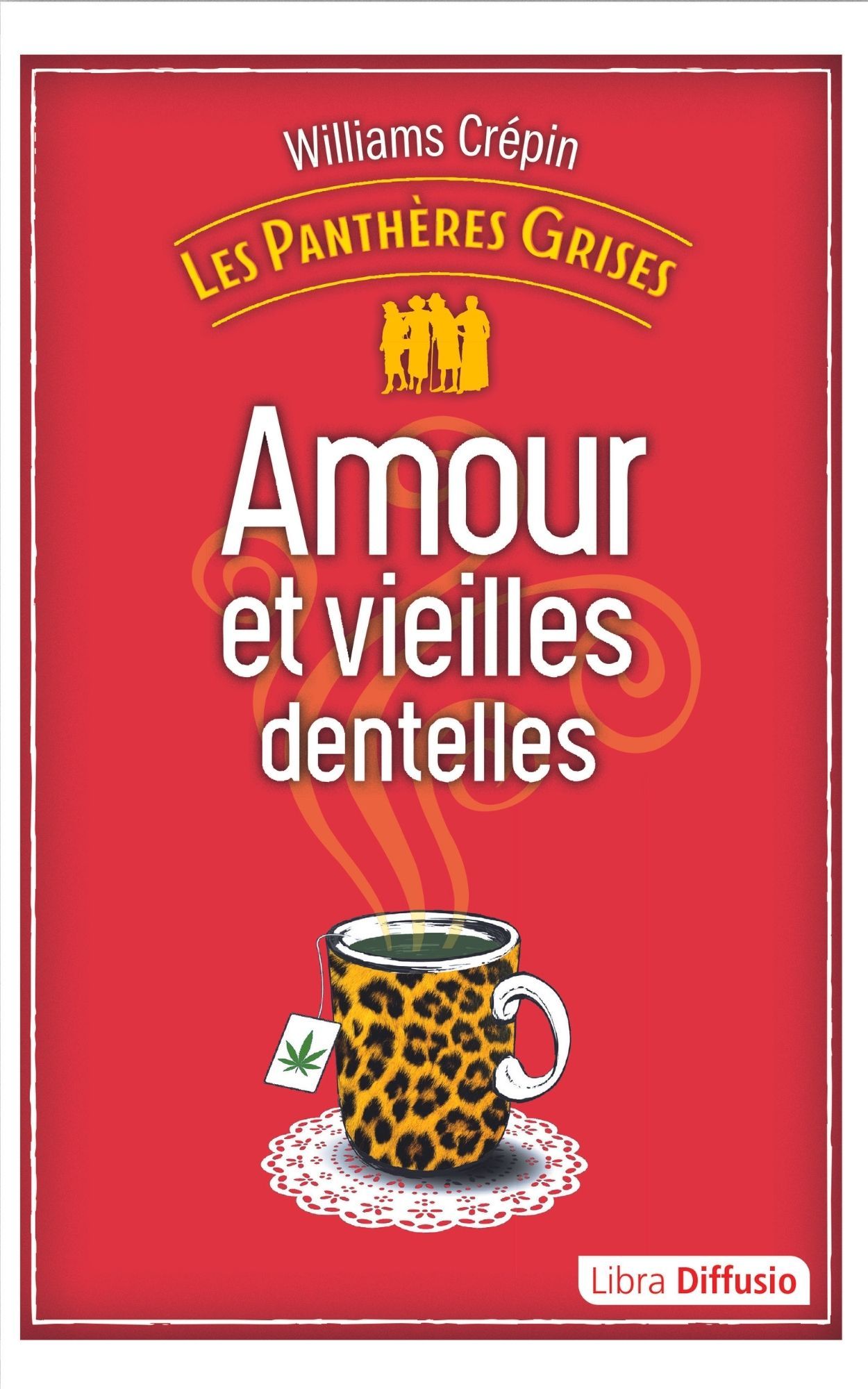 Les Panthères Grises, Tome 1 - Amour et vieilles dentelles - Williams Crépin - LIBRA DIFFUSIO