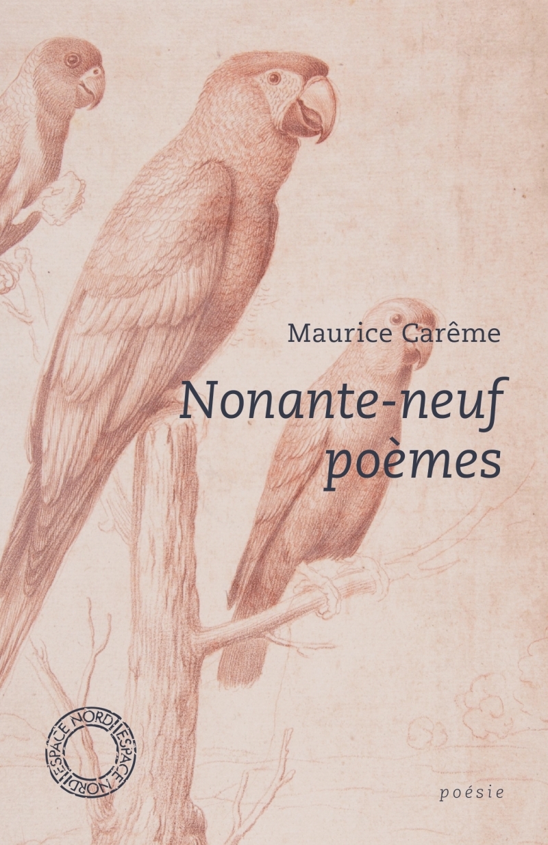 NONANTE-NEUF POEMES - Maurice CARÊME - ESPACE NORD