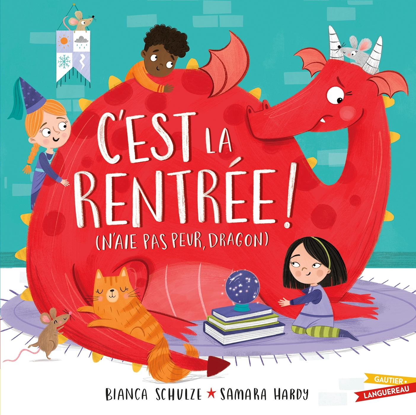 C'est la rentrée ! (n'aie pas peur, dragon) - BIANCA SCHULZE - GAUTIER LANGU.