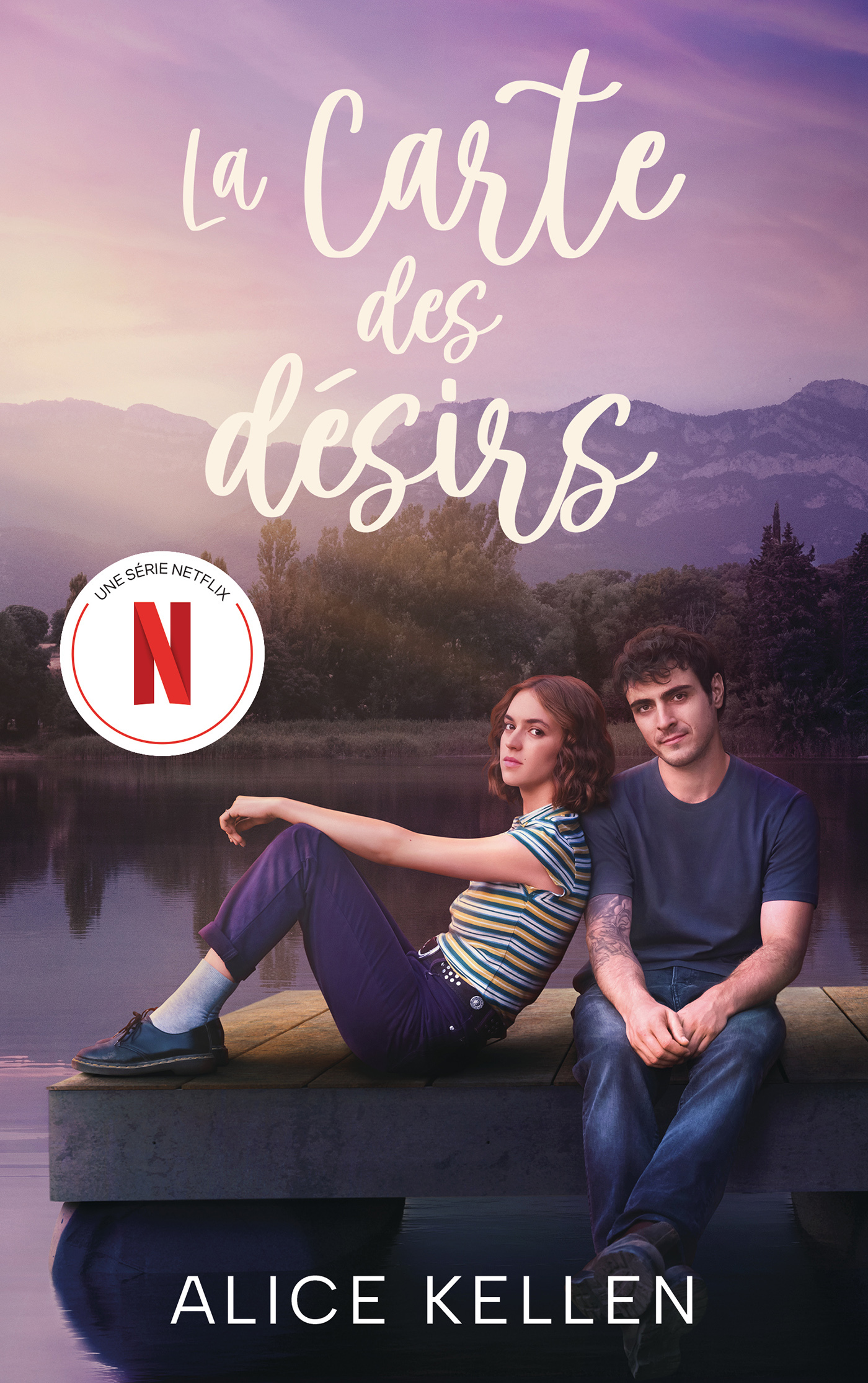 La carte des désirs - Le roman à l'origine de la série le 17 juillet sur Netflix - Alice Kellen - HACHETTE ROMANS