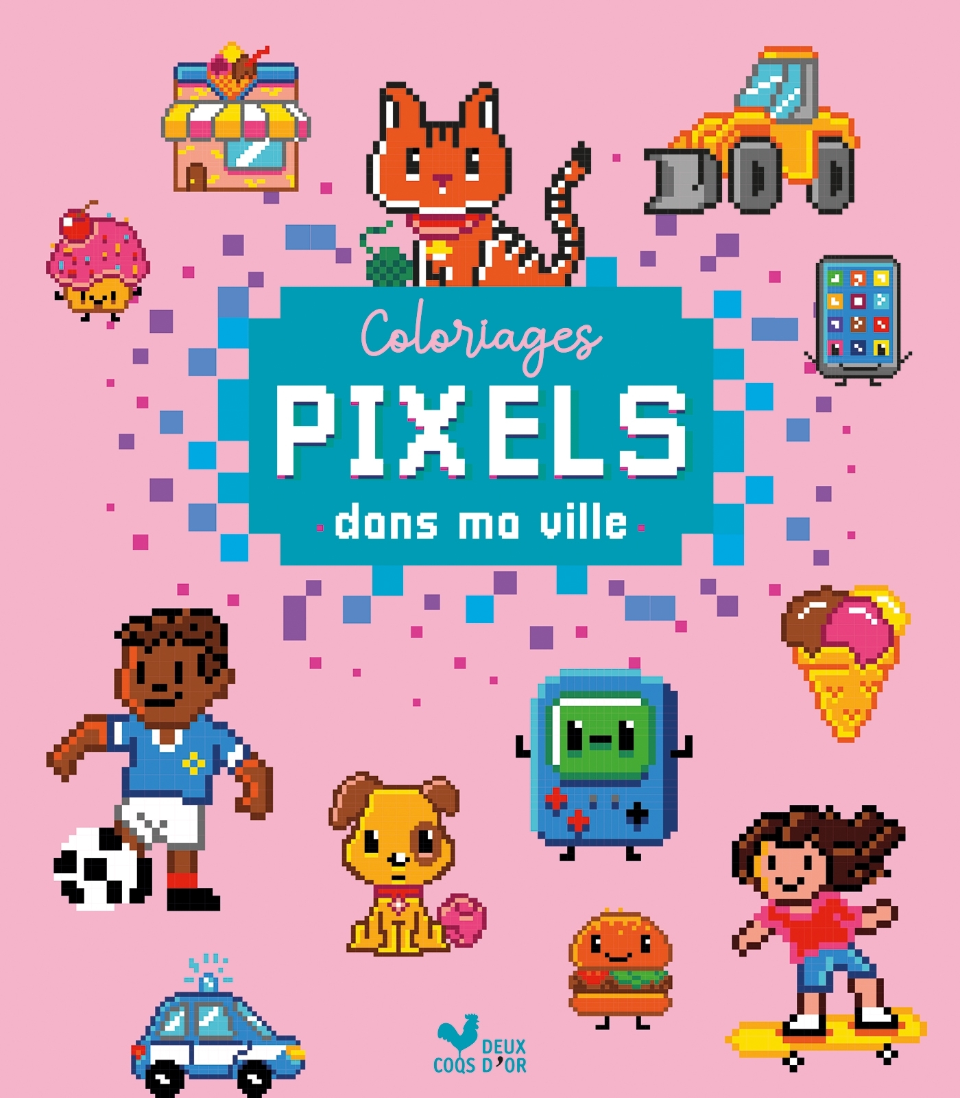 Colos pixels - Dans ma ville -  - DEUX COQS D OR