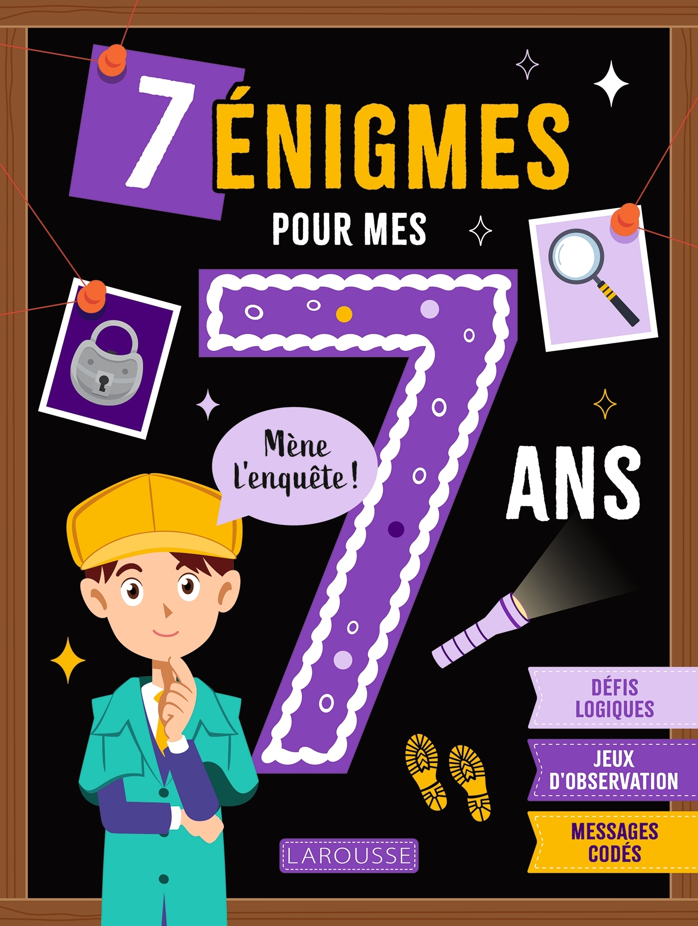 7 énigmes pour mes 7 ans - Anne Letoré - LAROUSSE
