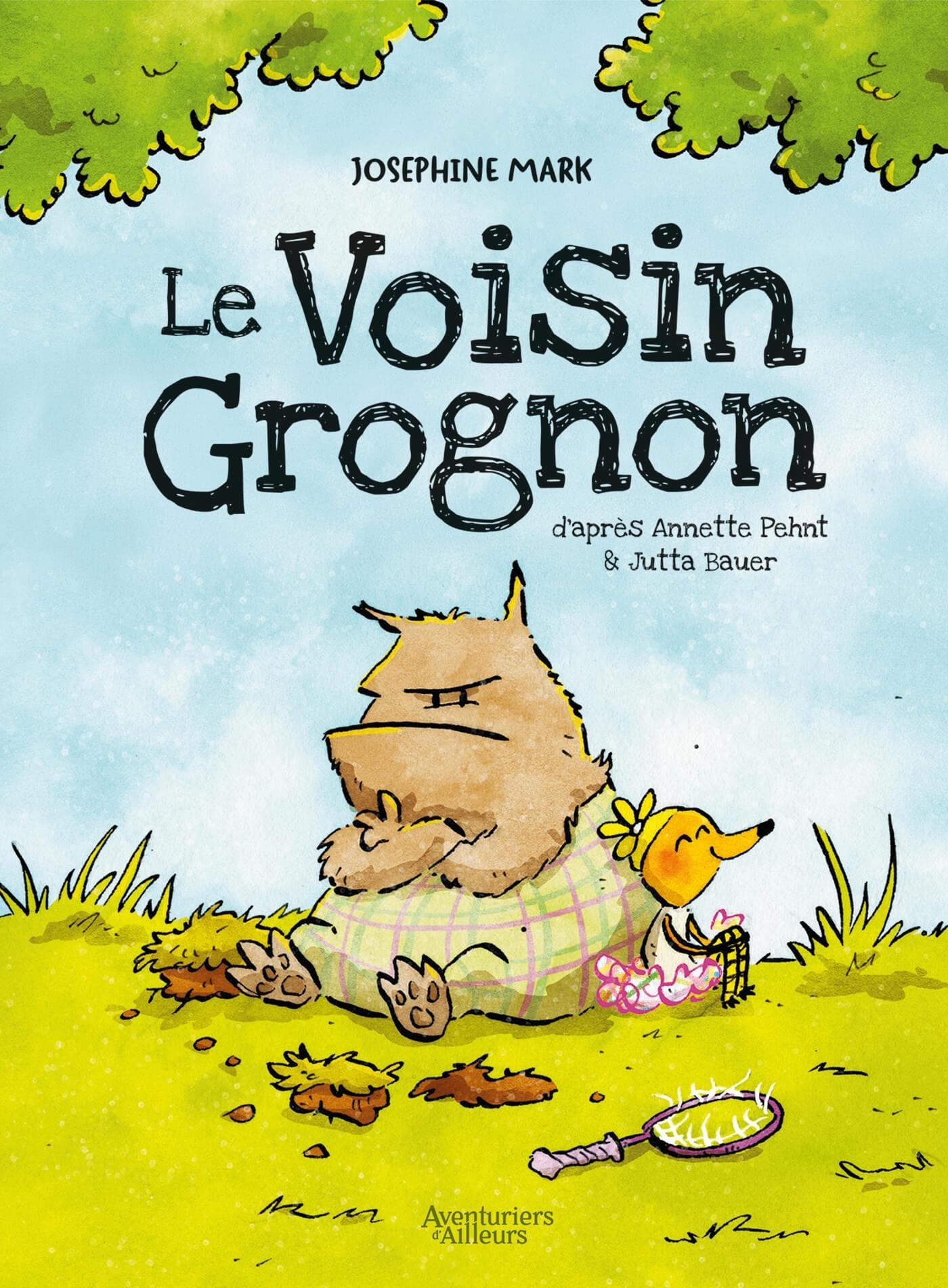 Le Voisin grognon - Josephine Mark - AVENTURIERS AIL