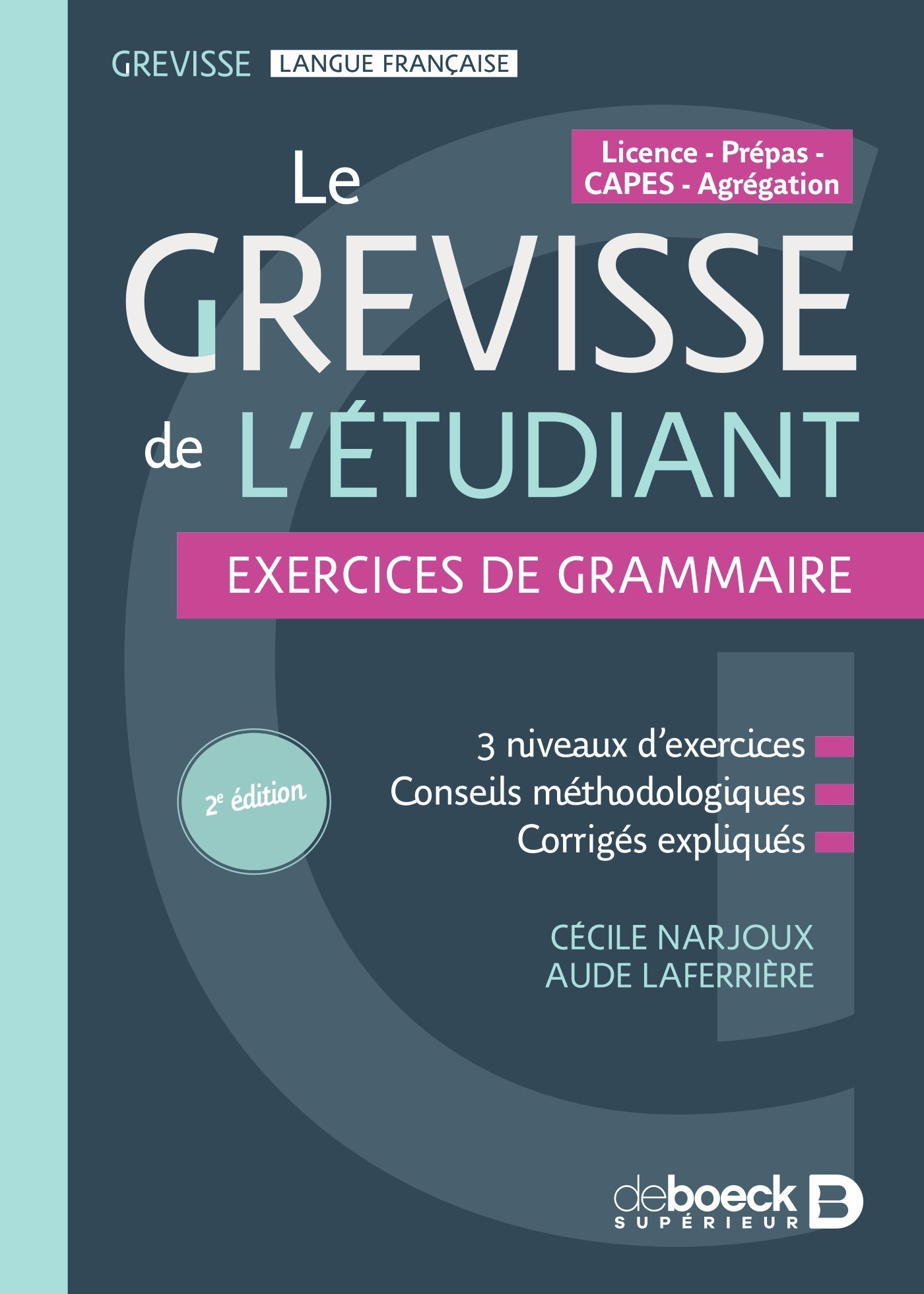 Le Grevisse de l'étudiant - Exercices de grammaire - Cécile Narjoux, Aude Laferrière - DE BOECK SUP