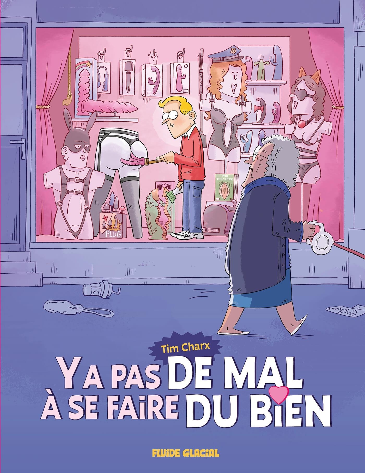 Ya pas de mal à se faire du bien - tome 01 -  Tim Charx - FLUIDE GLACIAL