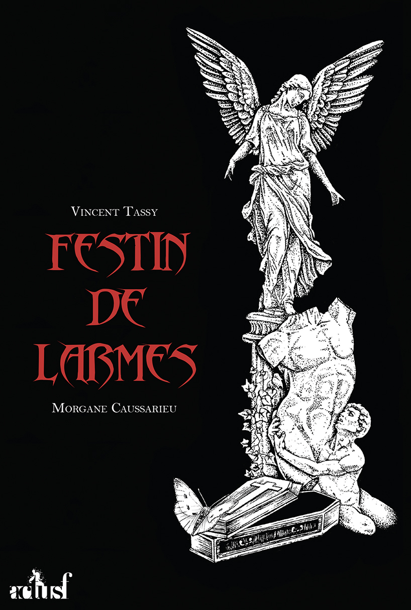 Festin de Larmes - Morgane  Caussarieu, Vincent Tassy - ACTUSF
