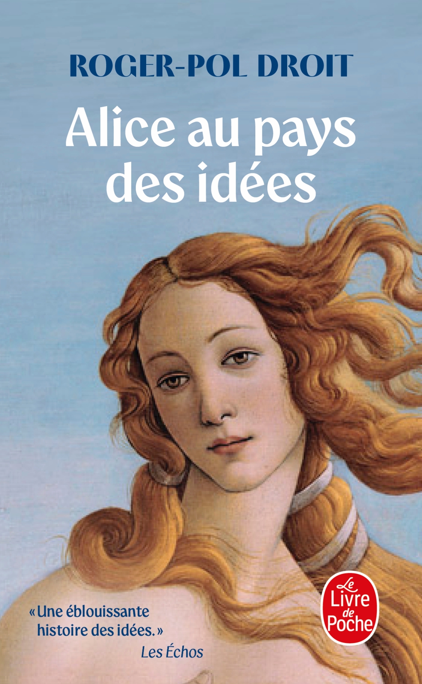 Alice au pays des idées - Roger-Pol Droit - LGF