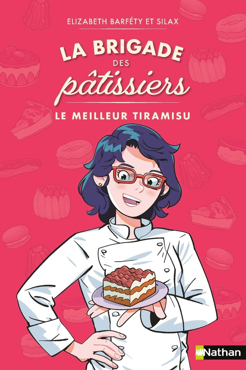 La brigade des pâtissiers - Le meilleur tiramisu - Elizabeth Barféty,  Silax - NATHAN