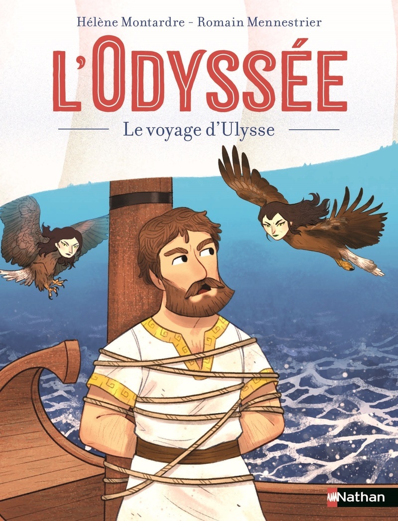 L'Odyssée - Le voyage d'Ulysse - Hélène Montardre - NATHAN