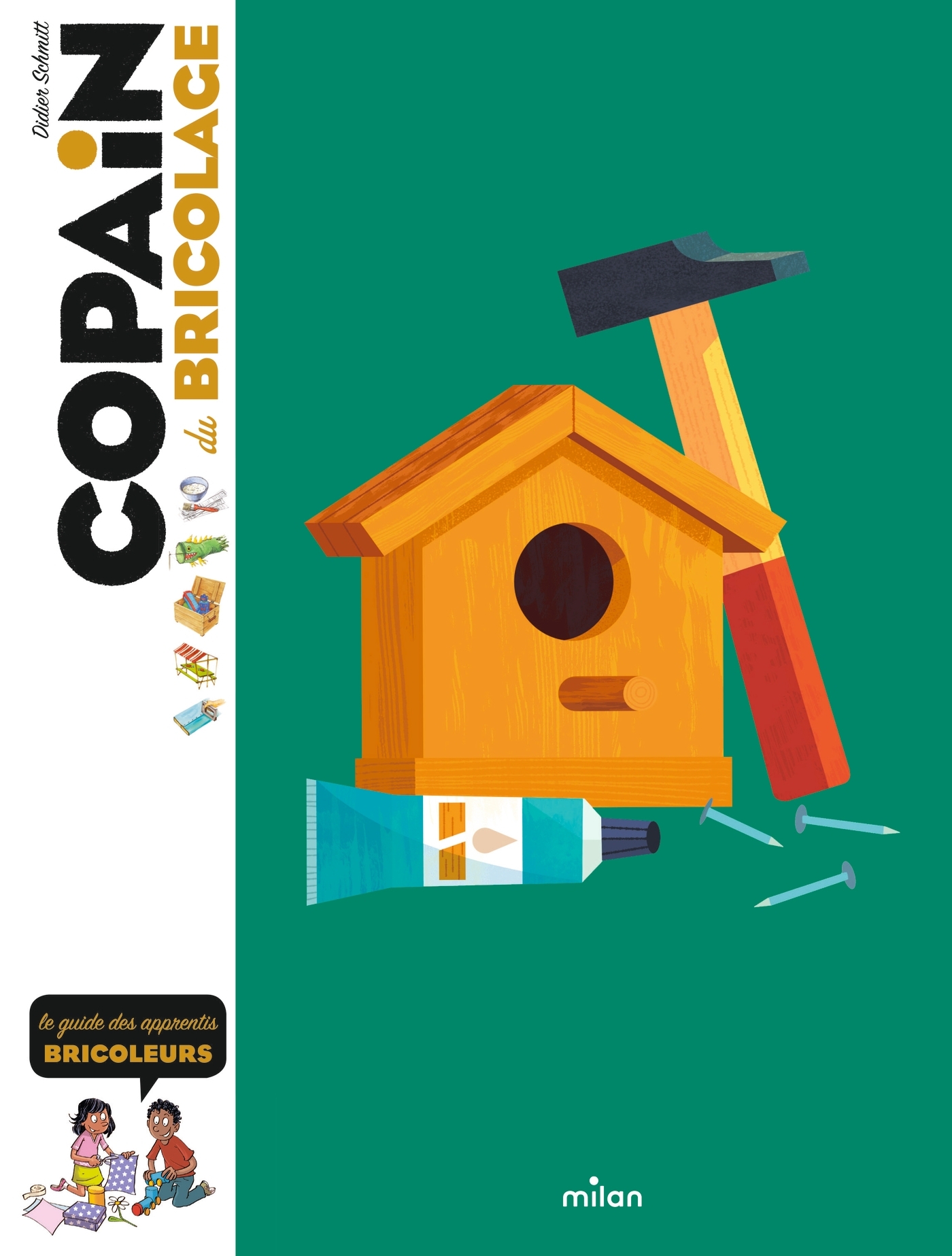 COPAIN - Copain du bricolage - Dès 8 ans - Didier Schmitt - MILAN