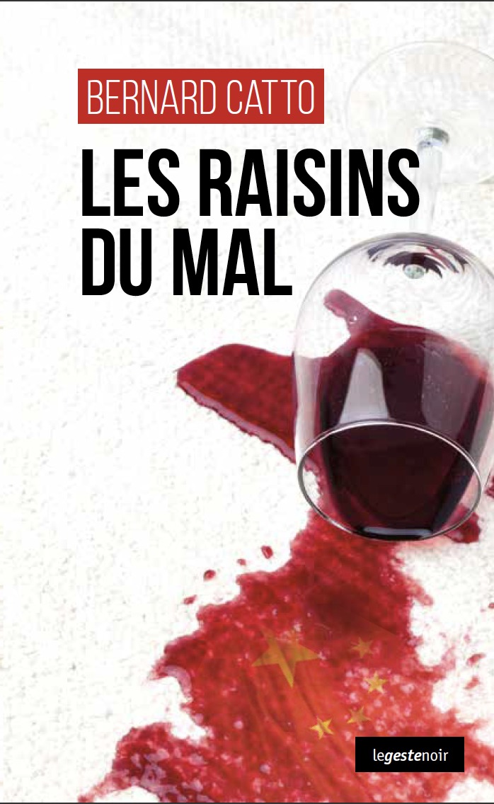 LES RAISINS DU MAL - BERNARD CATTO - GESTE