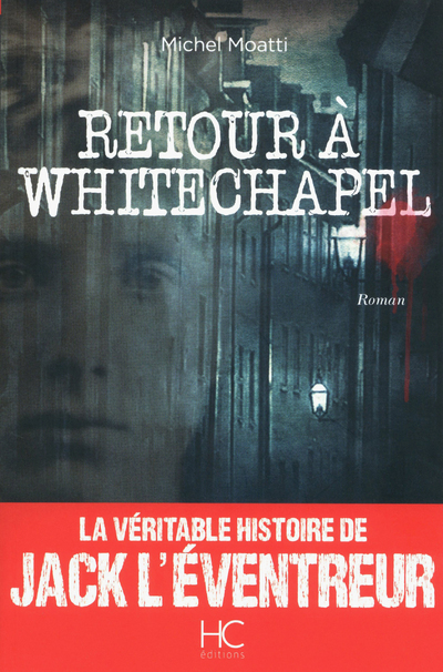Retour à Whitechapel - Michel Moatti, Stéphane Durand-Souffland - HERVE CHOPIN ED