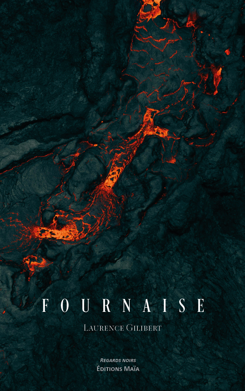 Fournaise -  Laurence Gilibert - MAIA