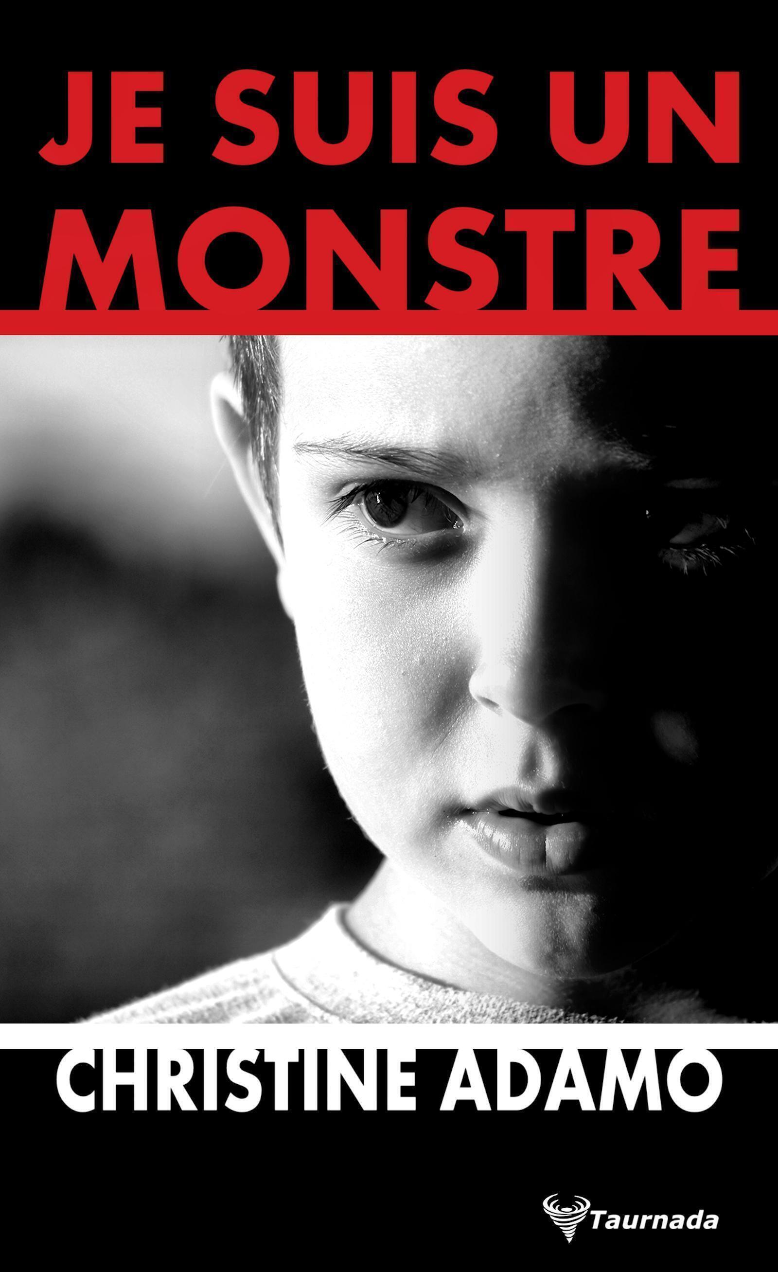 Je suis un monstre - Christine Adamo - TAURNADA