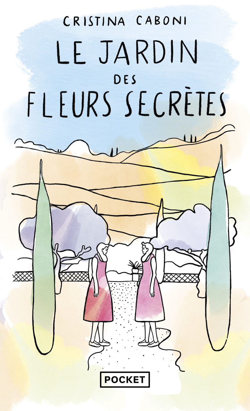 Le Jardin des fleurs secrètes - Cristina Caboni - POCKET