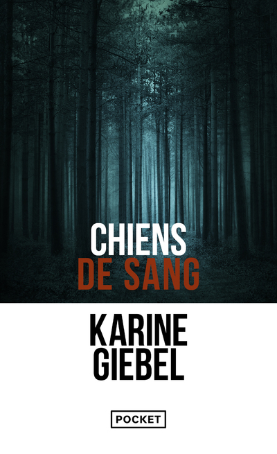 Chiens de sang - Karine Giebel - POCKET