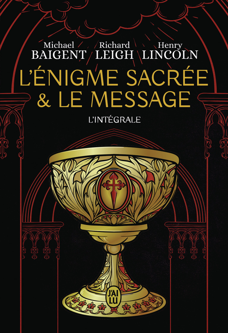 L'énigme sacrée et Le message -  MICHAEL/RICHARD/HENRY BAIGENT/LEIGH/LINCOLN, Henry Lincoln, Richard Leigh, Michael Baigent - J'AI LU