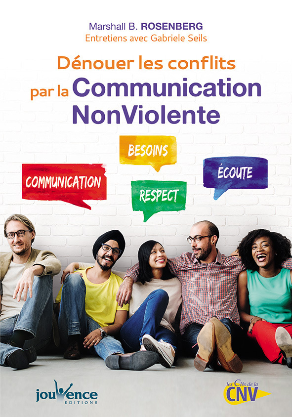 Dénouer les conflits par la communication non violente - MARSHALL B. ROSENBERG - JOUVENCE