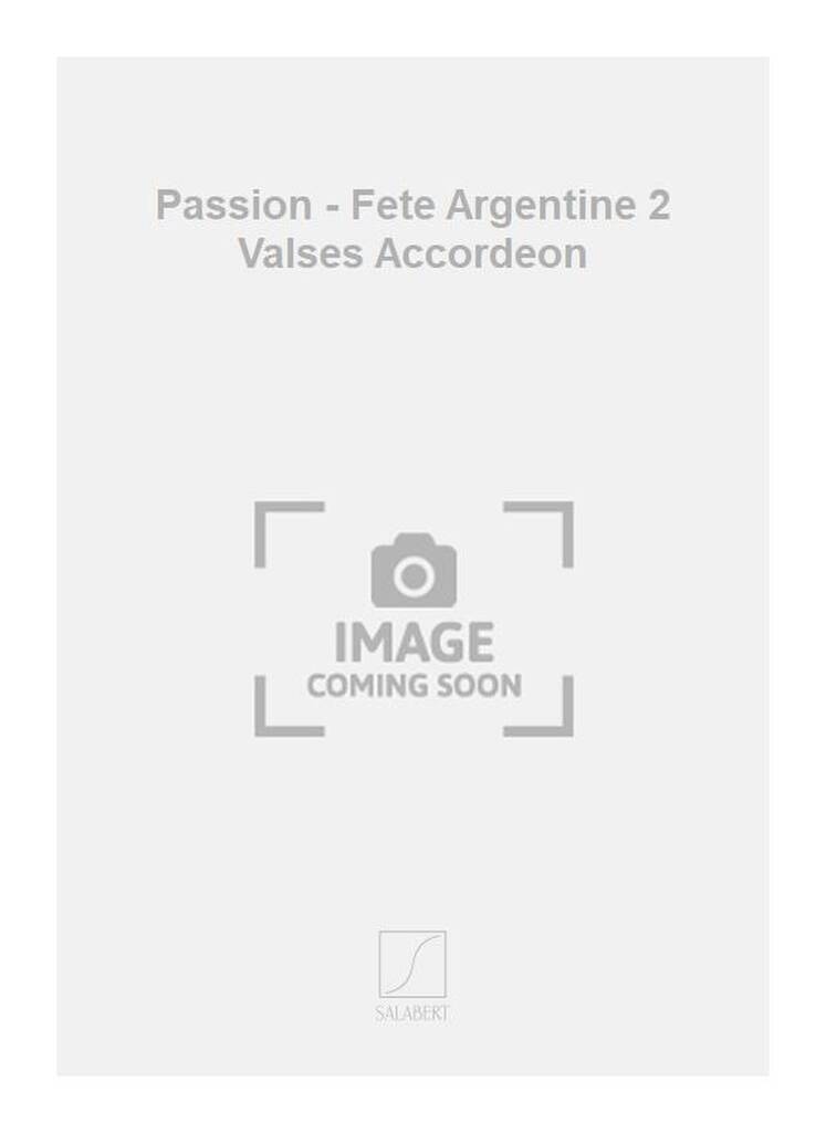 PASSION - FETE ARGENTINE 2 VALSES ACCORDEON  ACCORDEON -  TONY MURENA - SALABERT