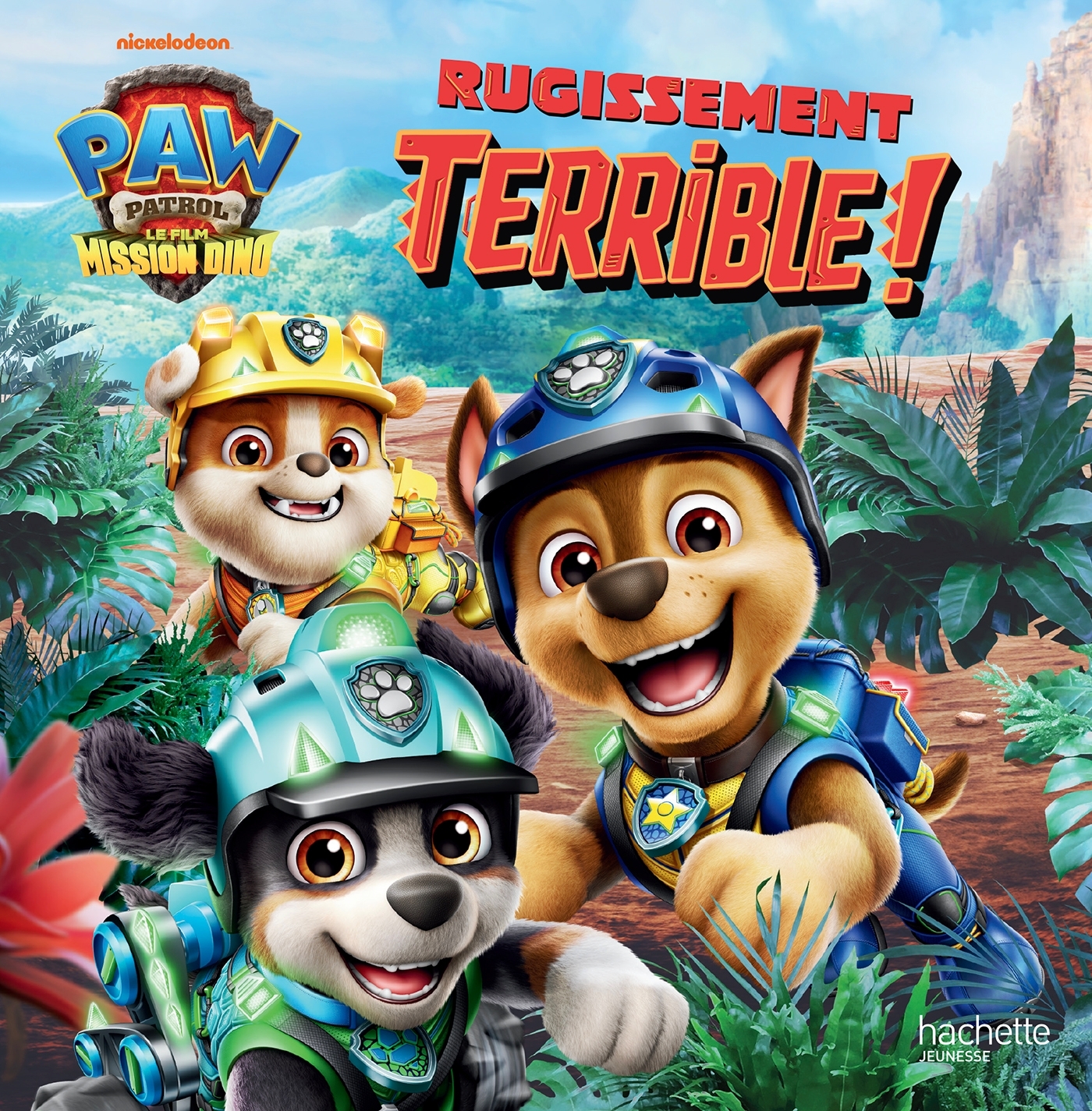 La Pat' Patrouille le film mission Dino -   - HACHETTE JEUN.