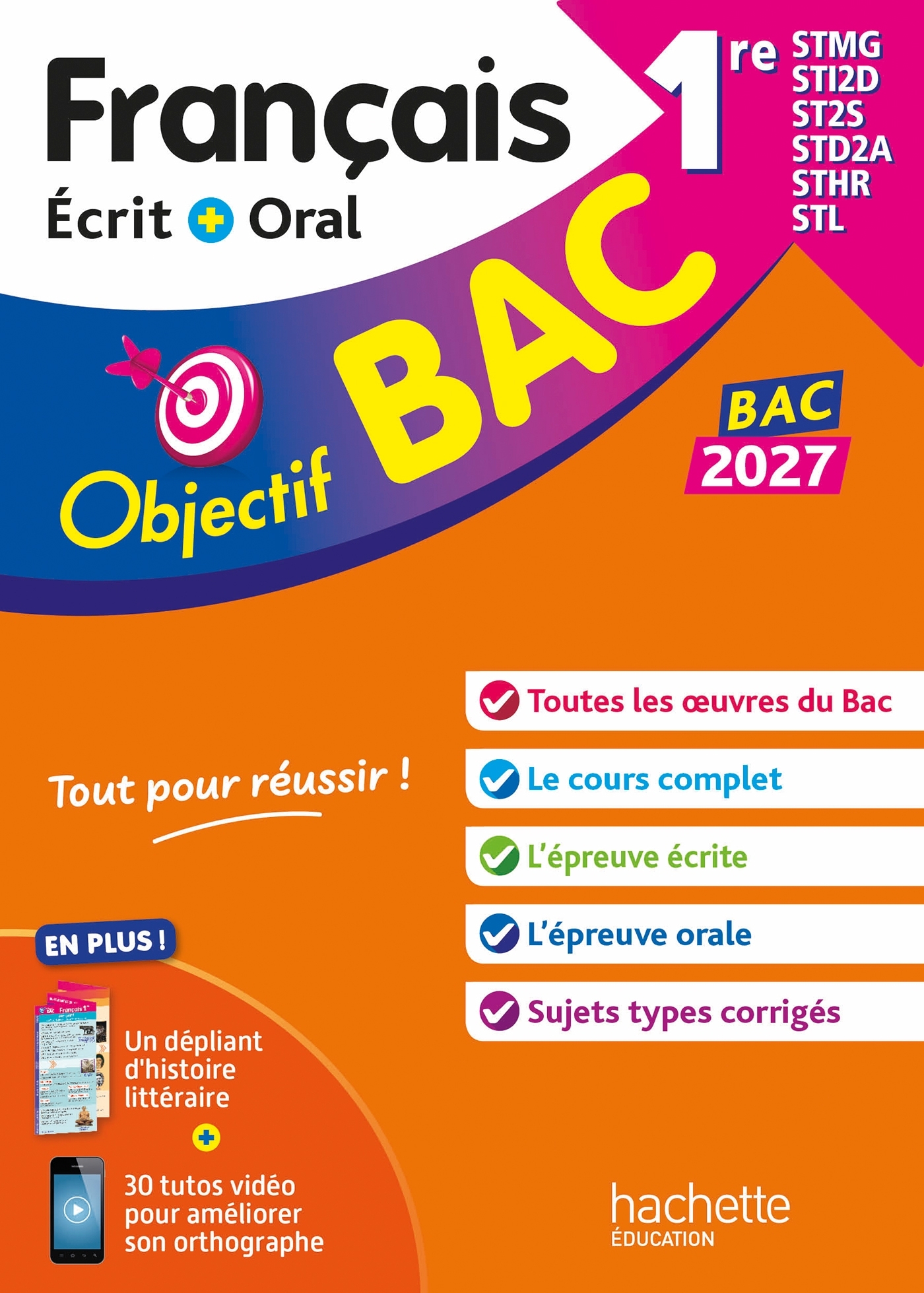 Objectif BAC 2027 Français écrit et oral 1res STMG - STI2D - ST2S - STL - STD2A - STHR - A Sourisse, Sofia Rossignol - HACHETTE EDUC