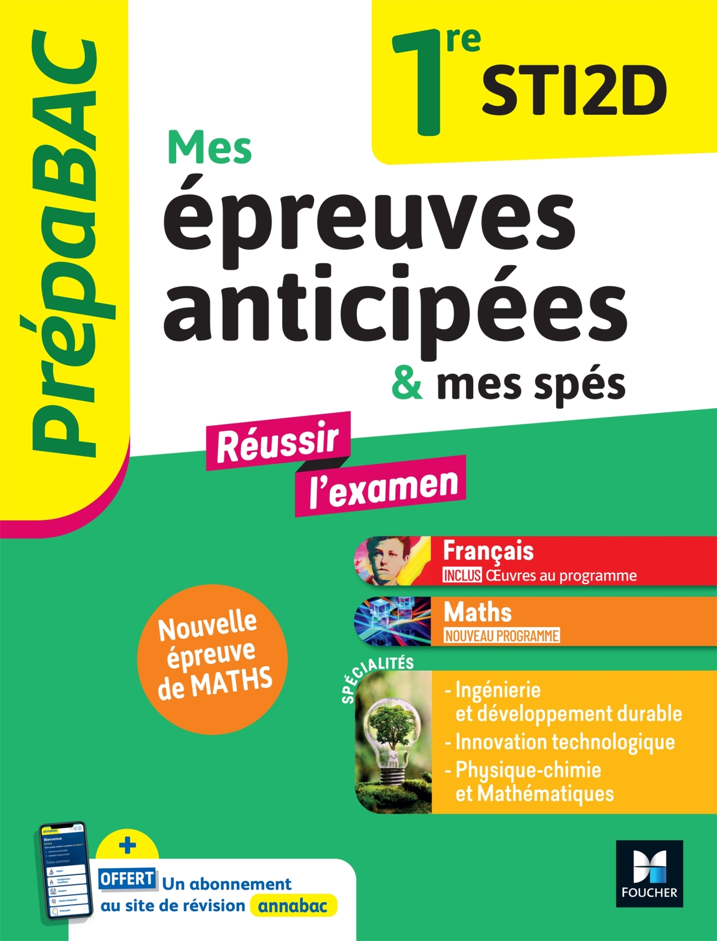 Prépabac - Mes épreuves anticipées Français et Maths +  mes spé - 1ere STI2D - Alexandre Hanot, Bérangère Touet, Denise Marechal, Walter Vassiaux, François Chevrot, Emmanuel Dupuy, Zohra Guimane, Sophie Saulnier, Hélène Bernard, Laure Warot, Swann Spies -