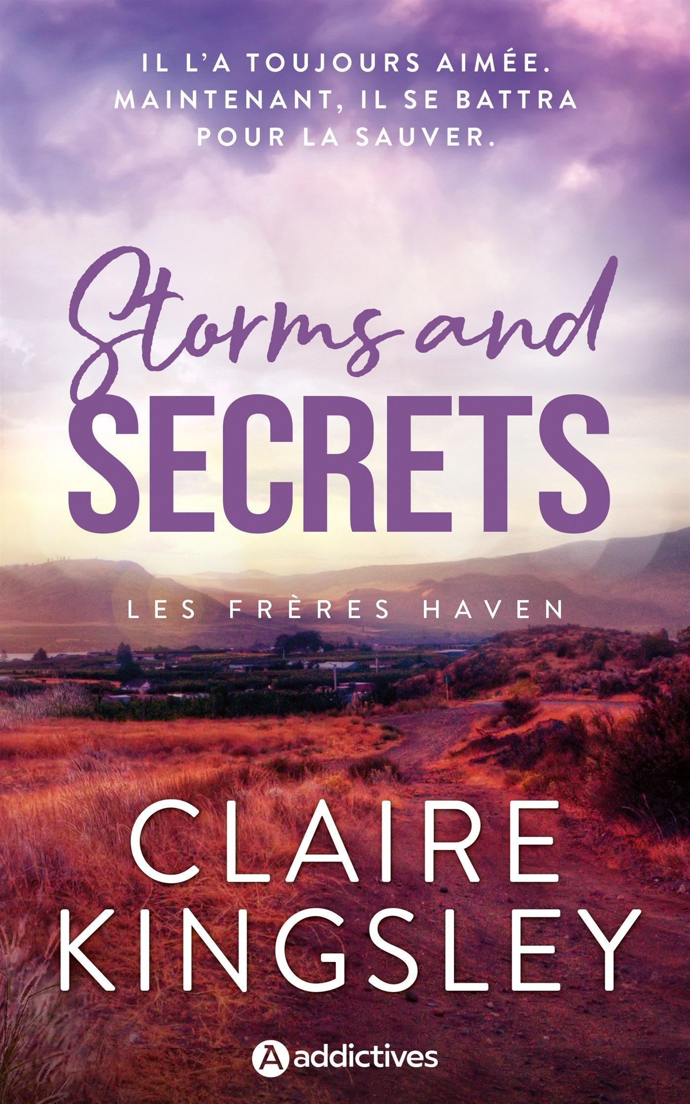 Les Frères Haven Tome 2 - Storms and Secrets - Claire KINGSLEY - ADDICTIVES