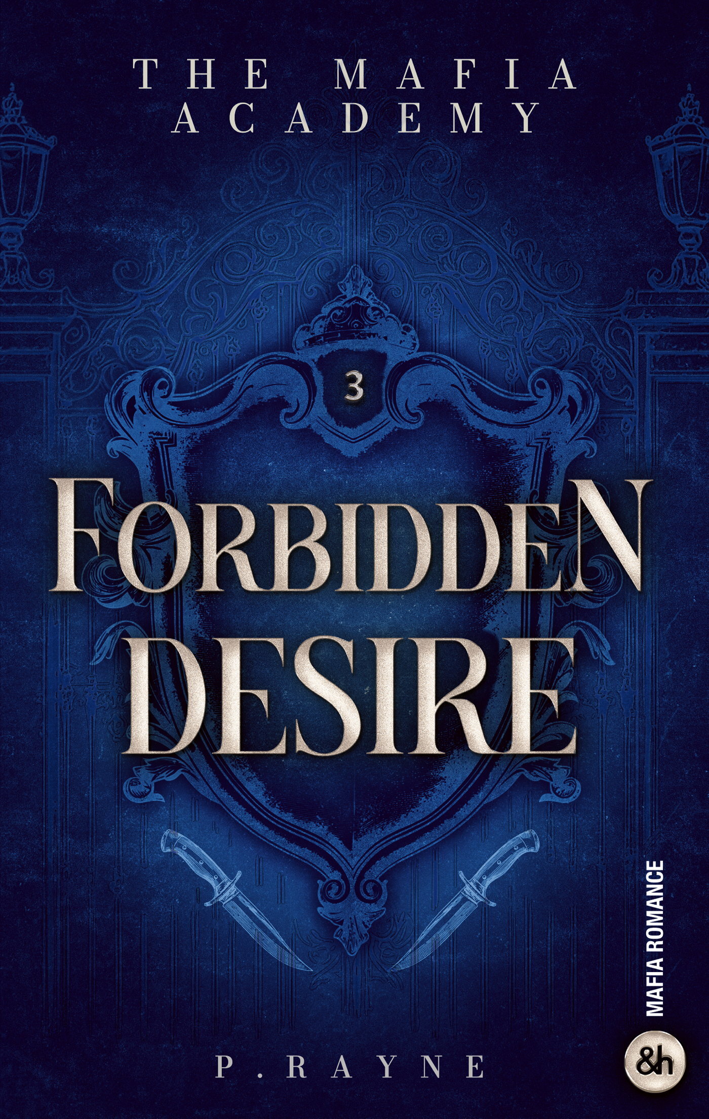 Forbidden Desire - The Mafia Academy #3 - P. Rayne - HARPERCOLLINS