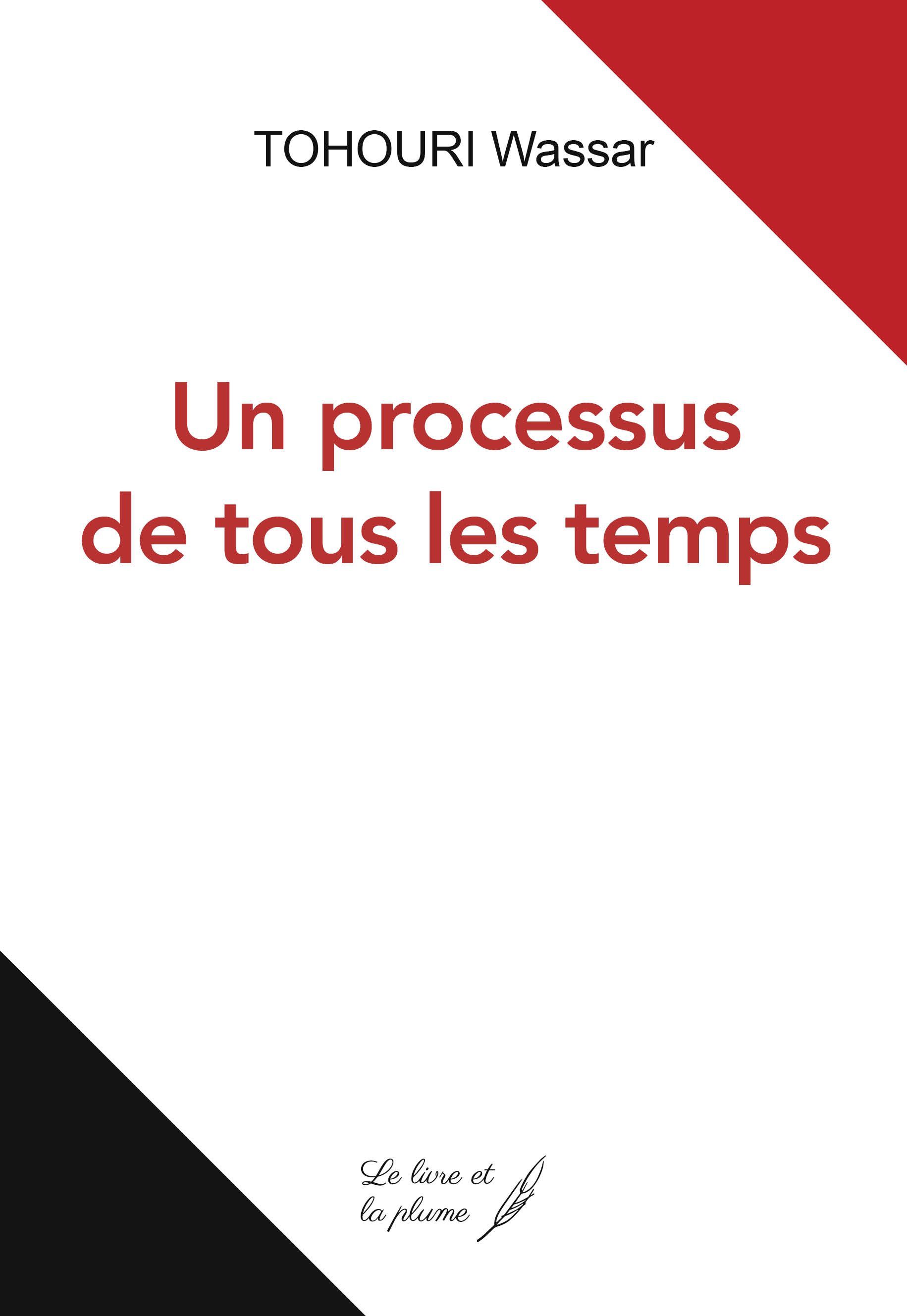 Un processus de tous les temps - Wassar Tohouri - LIVRE ET PLUME