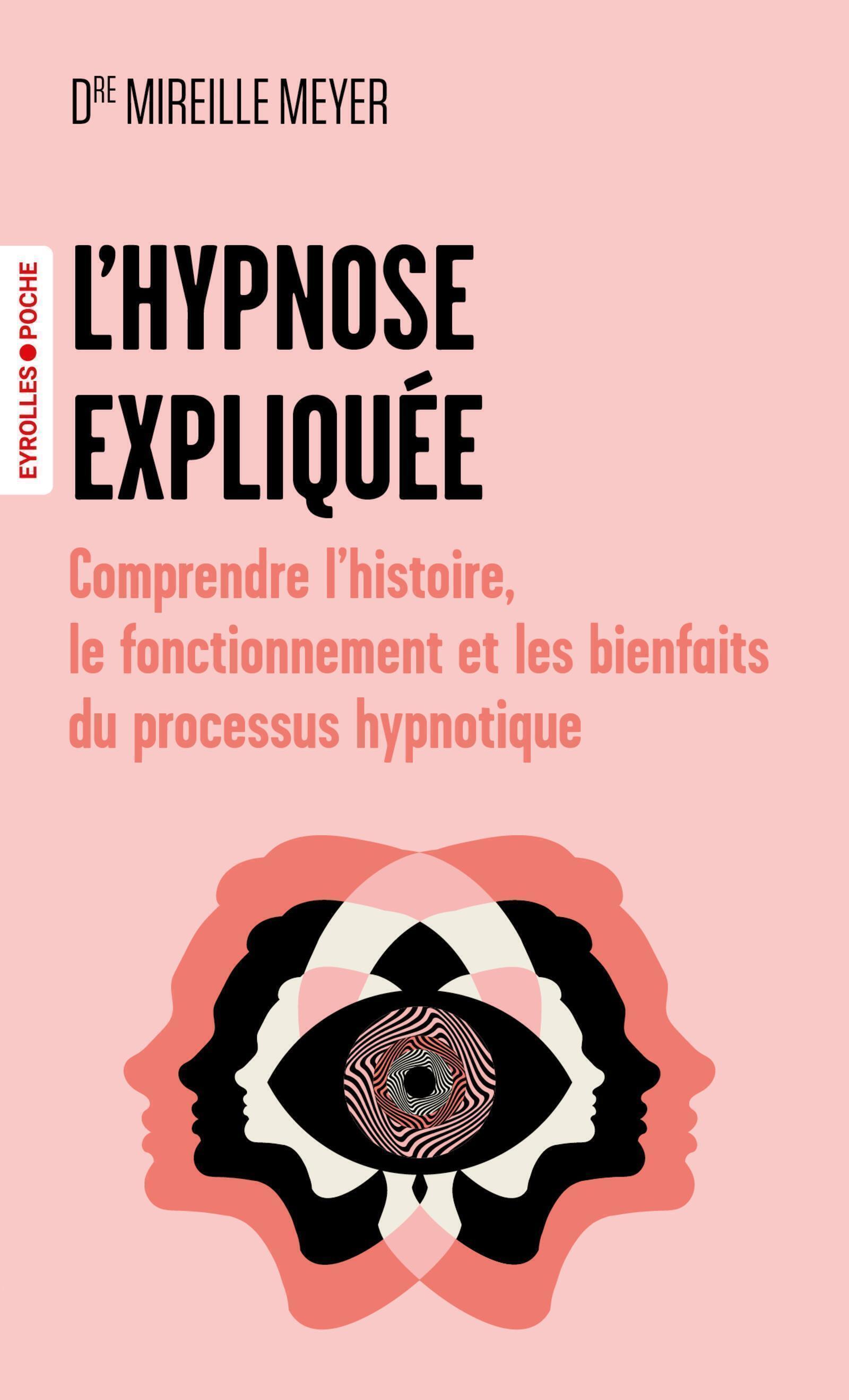 L'hypnose expliquée - Mireille Meyer - EYROLLES