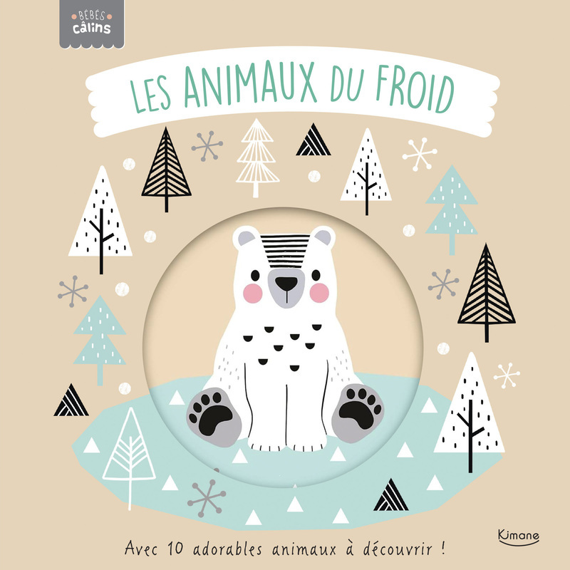 Les animaux du froid - Avec 10 adorables animaux à découvrir ! - Rebecca Weerasekera - KIMANE