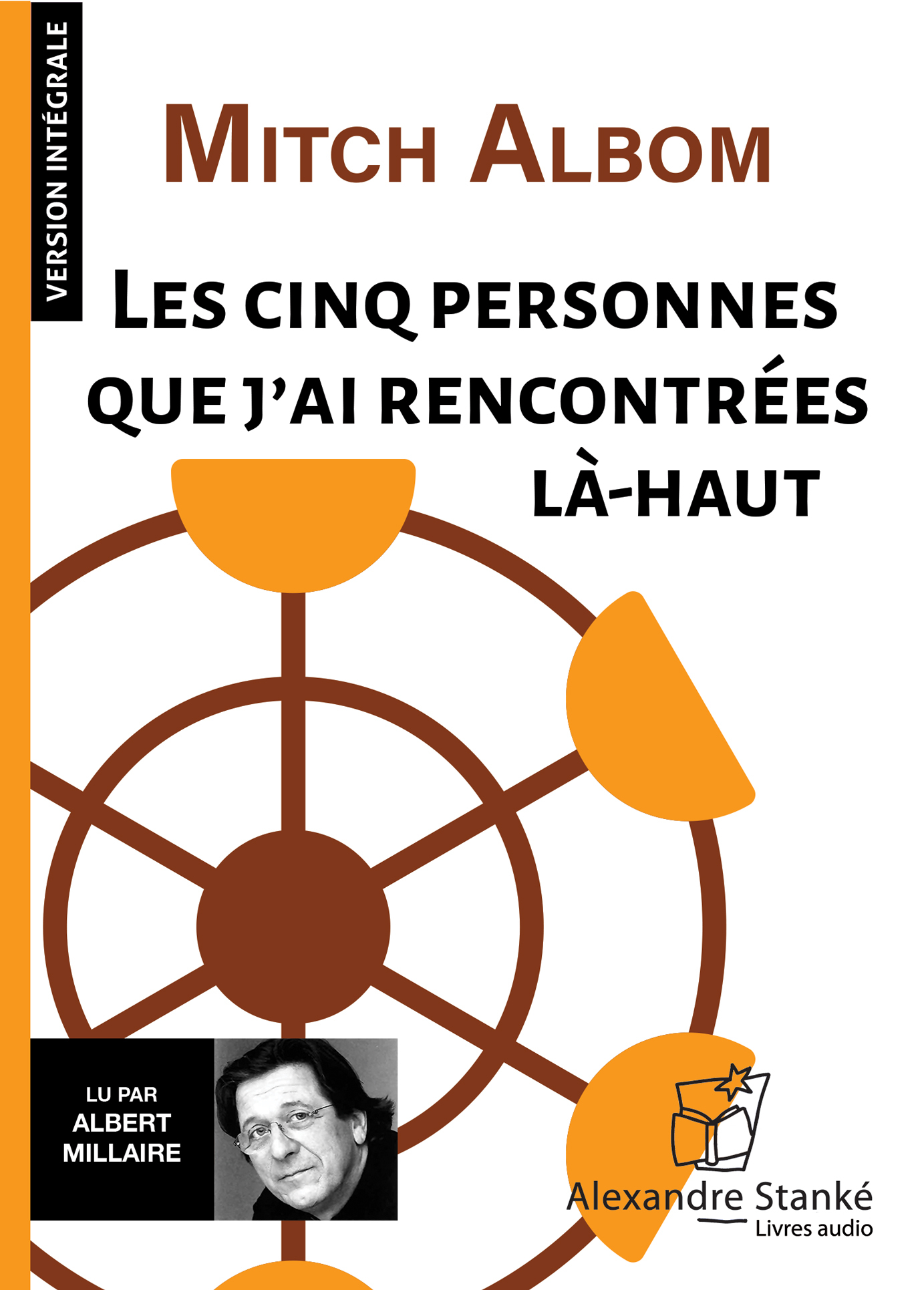 LES CINQ PERSONNES QUE J'AI RENCONTREES LA-HAUT -  Albom Mitch - ALEX STANKE