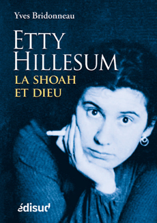 Etty Hillesum - la Shoah et Dieu - Yves Bridonneau - EDISUD