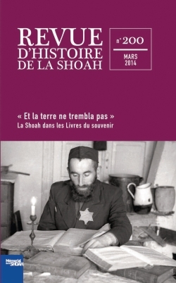 Revue d'histoire de la shoah n°200 - La Shoah dans les livres du souvenir - ERICK ALEXANDERSON ROSAS - CALMANN-LEVY