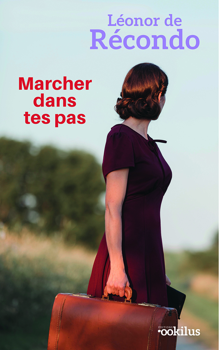 Marcher dans tes pas - Léonor De Récondo - OOKILUS