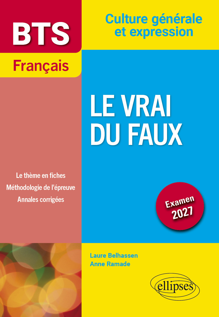 BTS Français. Culture générale et expression. Le vrai du faux - Laure Belhassen, Anne Ramade - ELLIPSES