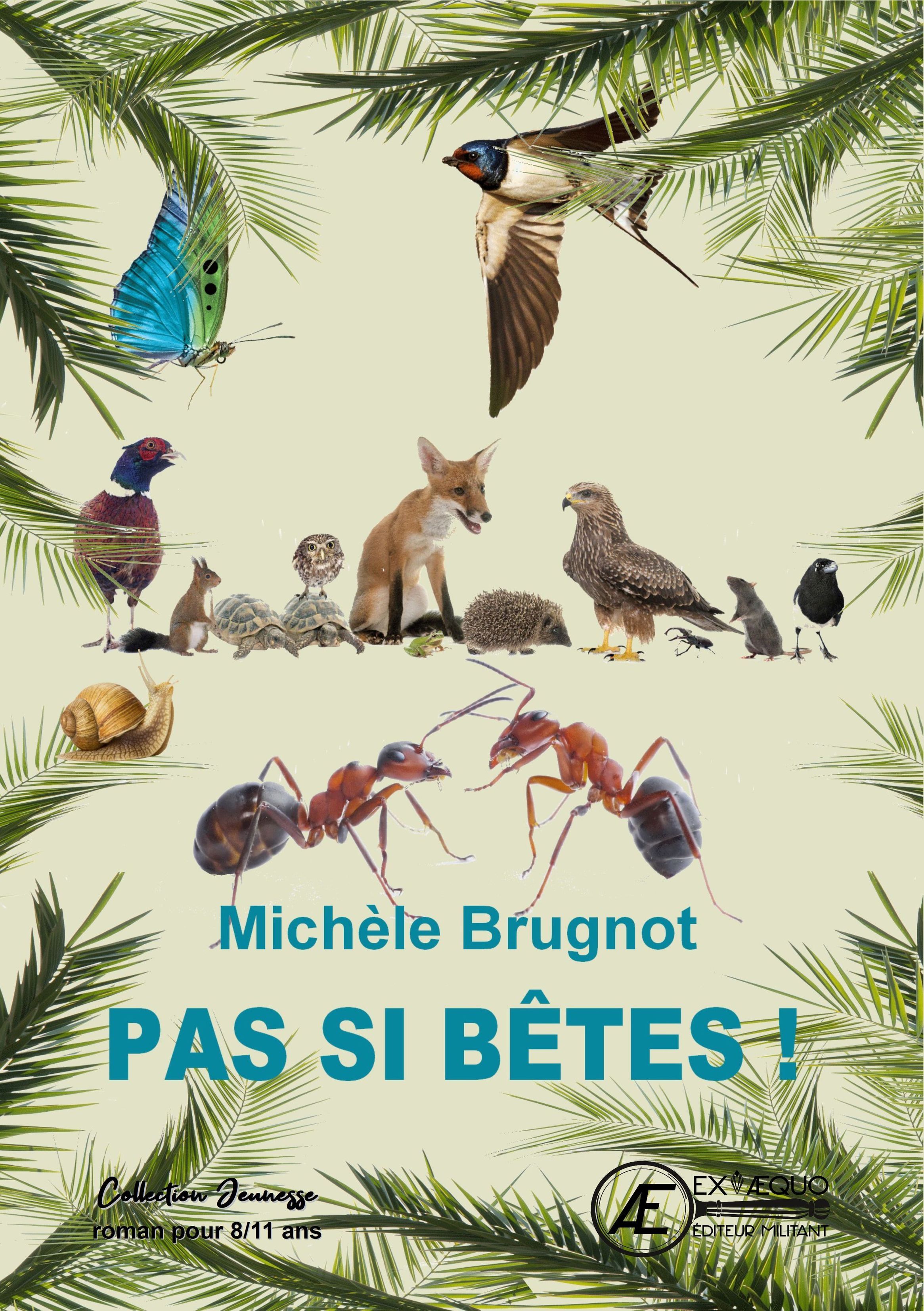 Pas si bêtes ! - livre jeunesse - Michèle Brugnot - EX AEQUO