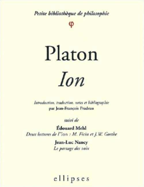 Ion, Platon - Jean-François Pradeau, Jean-Luc Nancy, Jean-Luc Mehl - ELLIPSES