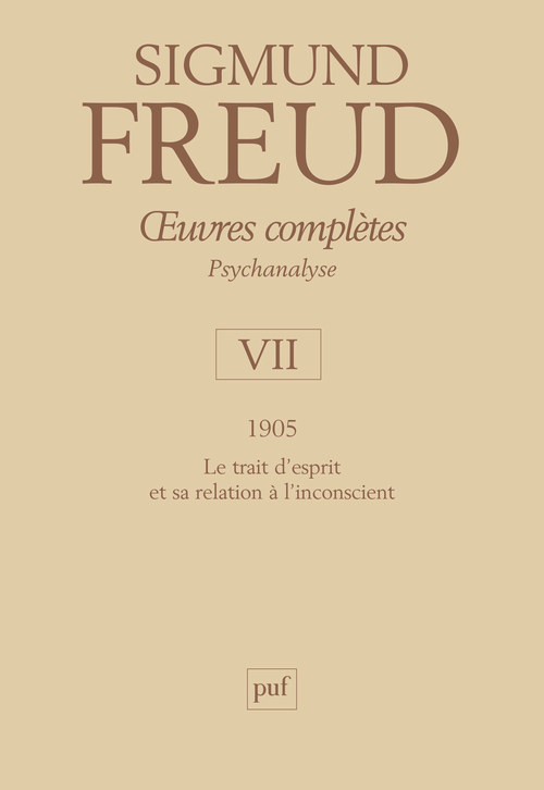 Œuvres complètes - psychanalyse - vol. VII : 1905 - Sigmund Freud - PUF