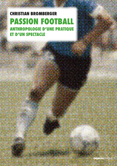 Passion football - Christian Bromberger - CREAPHIS