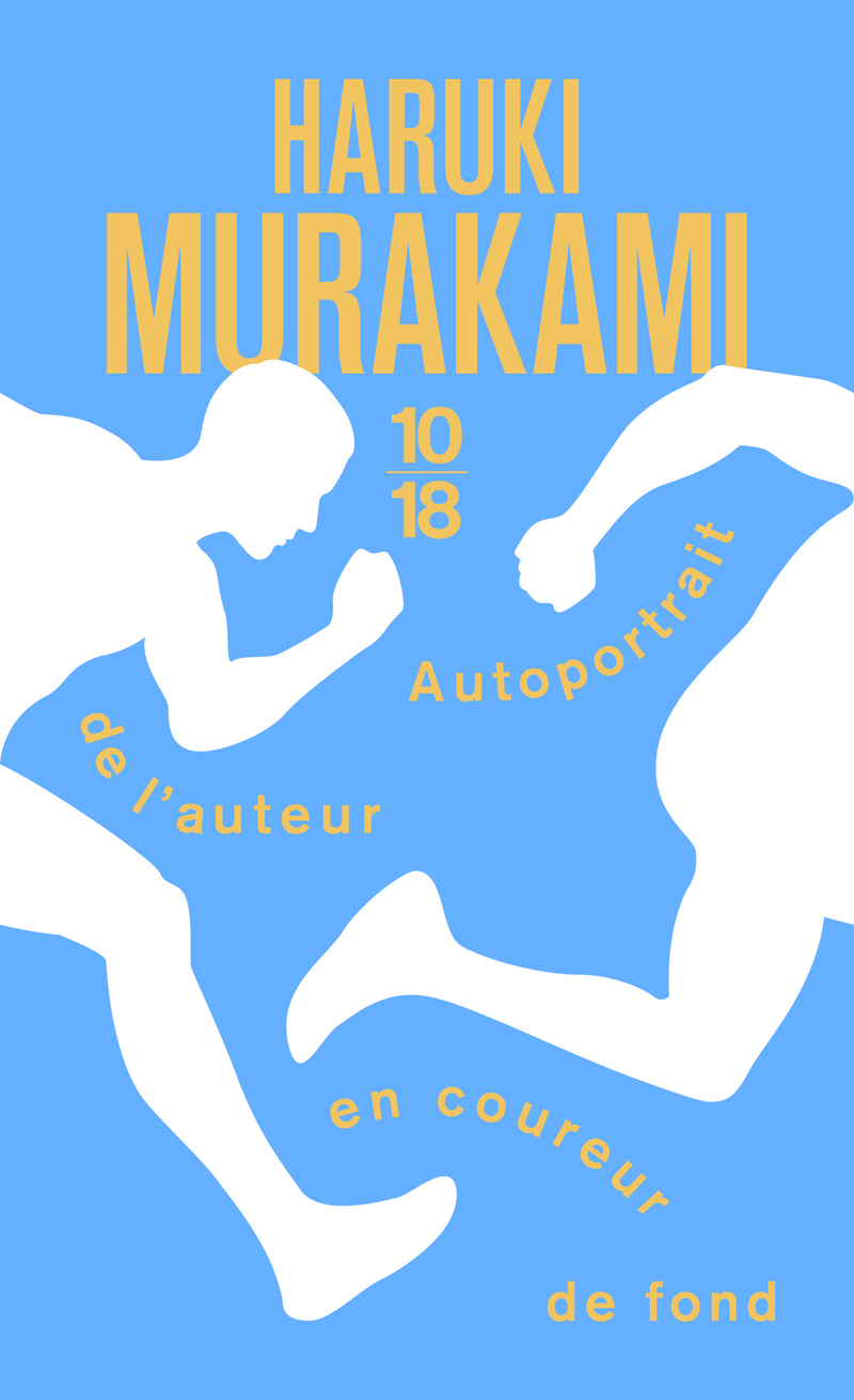 Autoportrait de l'auteur en coureur de fond - Collector - Haruki Murakami - 10 X 18