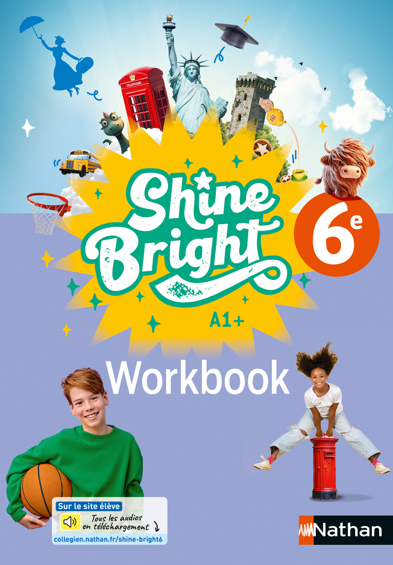 Shine Bright Anglais 6e - Workbook - 2025 - Corinne Escales, Marianne Bomy, Aurélie Caumartin, Soline Gommez Despres, Fanny Hory, Patrick Moore, Emma Newman, Odette Toneatti, Soline Gommez-Despres - NATHAN