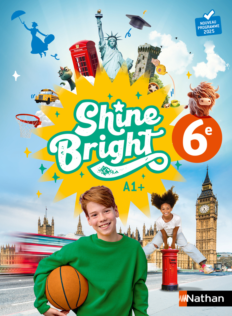 Shine Bright Anglais 6e - Manuel élève - 2025 - Corinne Escales, Marianne Bomy, Aurélie Caumartin, Soline Gommez Despres, Fanny Hory, Patrick Moore, Emma Newman, Odette Toneatti, Soline Gommez-Despres - NATHAN