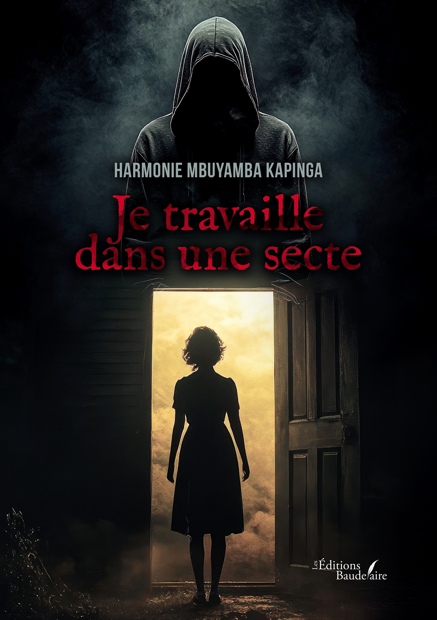 Je travaille dans une secte - Harmonie MBUYAMBA KAPINGA - BAUDELAIRE