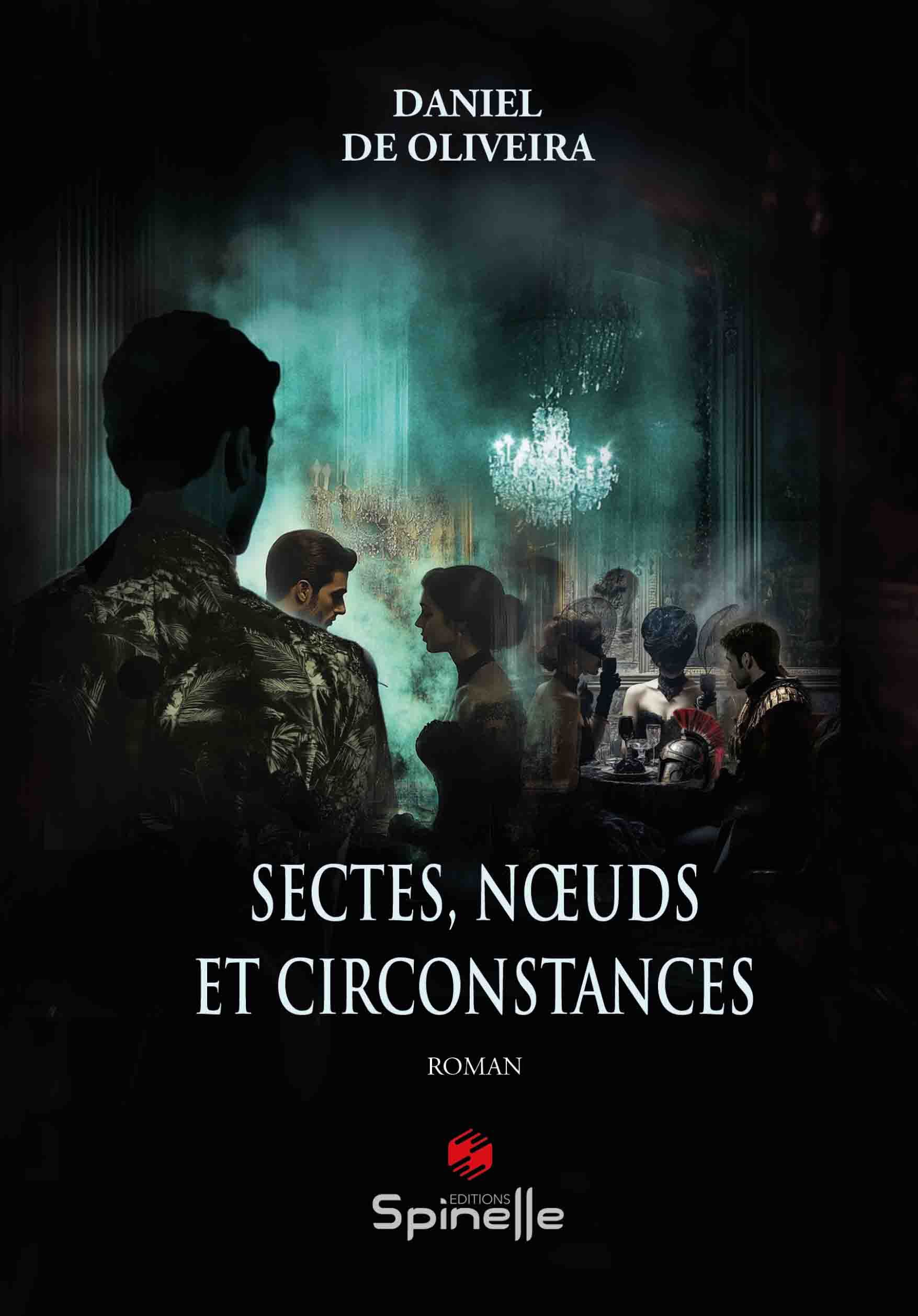 Sectes, noeuds et circonstances - Daniel De Oliveira - SPINELLE